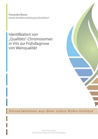 Identifikation von „Qualitäts“-Chromosomen in Vitis zur Frühdiagnose von Weinqualität