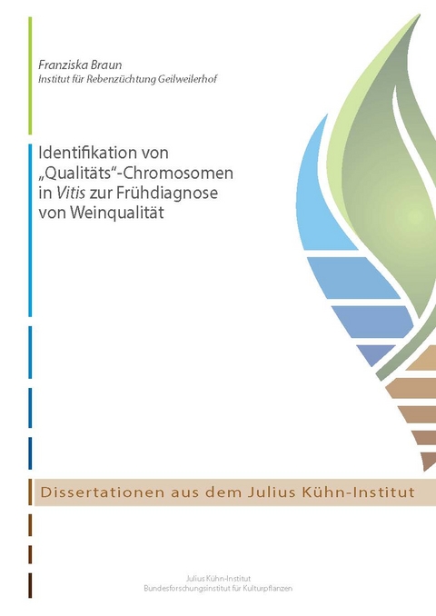 Identifikation von &bdquo;Qualit&auml;ts&ldquo;-Chromosomen in Vitis zur Fr&uuml;hdiagnose von Weinqualit&auml;t - Franziska Braun