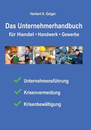 Das Unternehmerhandbuch für Handel, Handwerk, Gewerbe