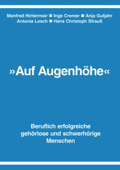 Auf Augenh&ouml;he - Manfred Hintermair, Inge Cremer, Anja Gutjahr, Antonia Losch, Hans Christoph Strau&szlig;