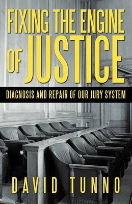 Fixing the Engine of Justice - David Tunno