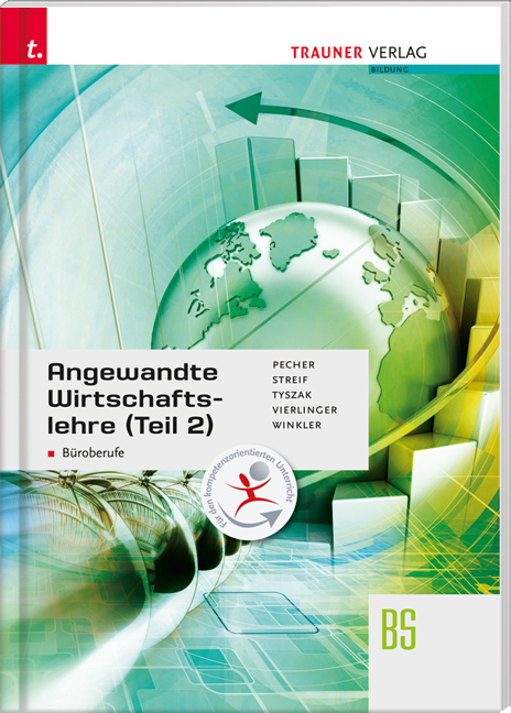 Angewandte Wirtschaftslehre für Büroberufe (Teil 2) - Kurt Pecher, Markus Streif, Günter Tyszak, Fritz Winkler, Manfred Vierlinger