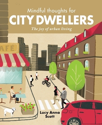 Mindful Thoughts for City Dwellers - Lucy Anna Scott