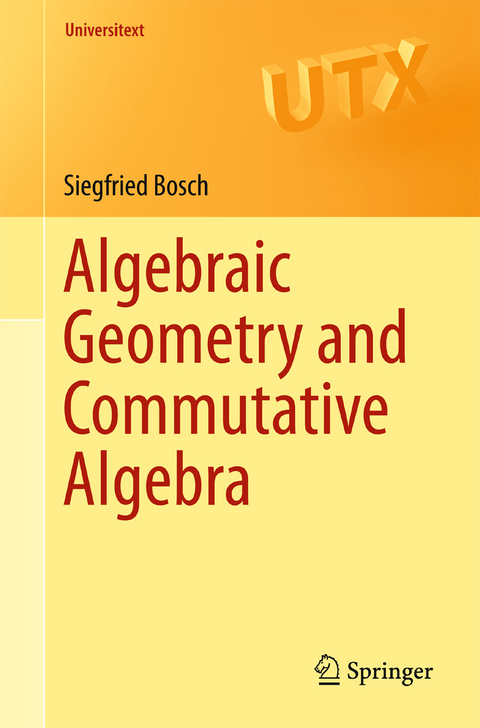 Algebraic Geometry and Commutative Algebra - Siegfried Bosch