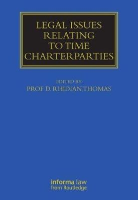 Legal Issues Relating to Time Charterparties - 