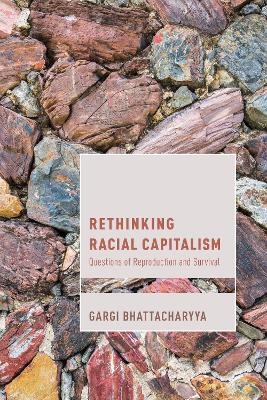 Rethinking Racial Capitalism - Gargi Bhattacharyya