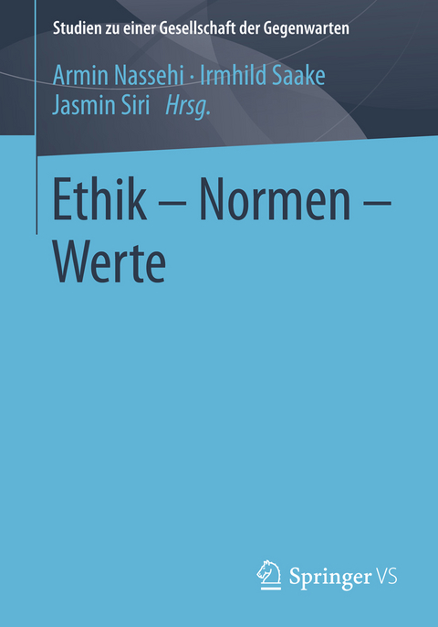 Ethik &ndash; Normen &ndash; Werte - 