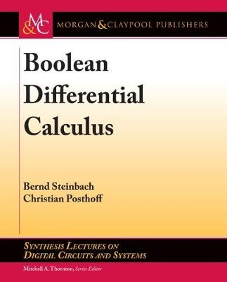 Boolean Differential Calculus - Bernd Steinbach, Christian Posthoff