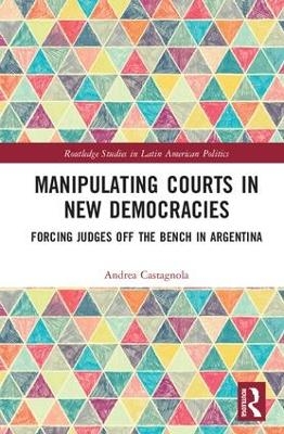 Manipulating Courts in New Democracies - Andrea Castagnola