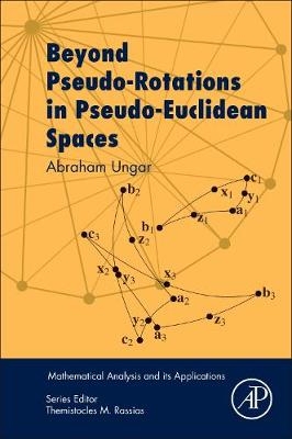 Beyond Pseudo-Rotations in Pseudo-Euclidean Spaces