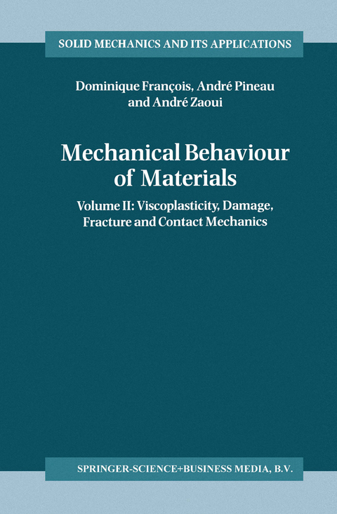 Mechanical Behaviour of Materials - Dominique Fran&ccedil;ois, Andr&eacute; Pineau, Andr&eacute; Zaoui