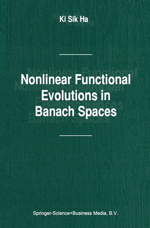 Nonlinear Functional Evolutions in Banach Spaces -  Ki Sik Ha