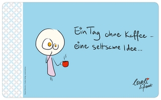 Ein Tag ohne Kaffee - Frühstücksbrettchen