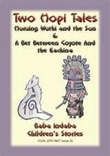 TWO AMERICAN HOPI LEGENDS - A Bet Between The Coyoko And The Fox PLUS The Huruing Wuthi And The Sun - Baba Indaba Stories - Anon E. Mouse