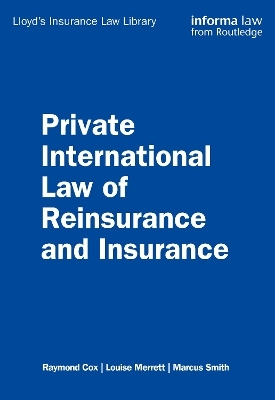 Private International Law of Reinsurance and Insurance - Raymond Cox, Louise Merrett