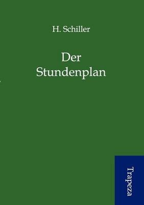 Der Stundenplan - H. Schiller