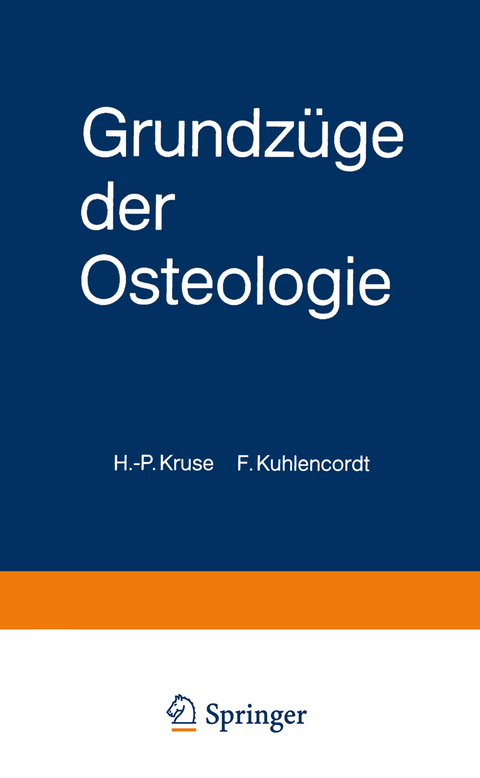 Grundz&uuml;ge der Osteologie - H.-P. Kruse, F. Kuhlencordt