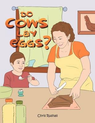 Do Cows Lay Eggs? - Chris Rushall