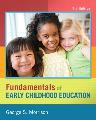 Fundamentals of Early Childhood Education - George S. Morrison