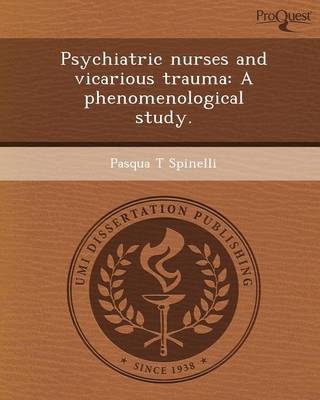 Psychiatric Nurses and Vicarious Trauma: A Phenomenological Study