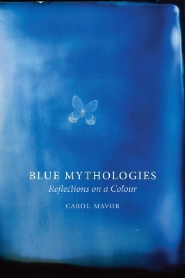 Blue Mythologies - Carol Mavor