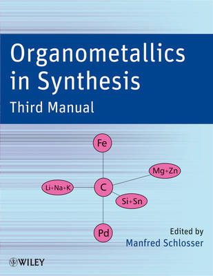 Organometallics in Synthesis, Third Manual