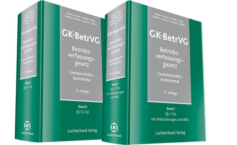 GK-BetrVG Betriebsverfassungsgesetz Gemeinschaftskommentar - G&uuml;nther Wiese, Peter Kreutz, Hartmut Oetker, Thomas Raab, Christoph Weber, Martin Franzen, Martin Gutzeit, Matthias Jacobs