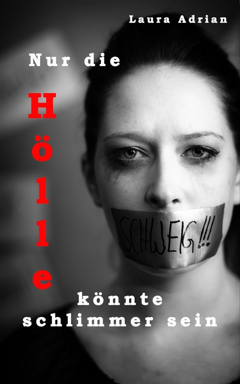 Nur die H&ouml;lle k&ouml;nnte schlimmer sein - Laura Adrian