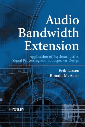 Signal Bandwidth Extension for Applications in Audio Signal Processing - Erik R. Larsen, Ronald M. Aarts