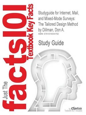 Studyguide for Internet, Mail, and Mixed-Mode Surveys -  Cram101 Textbook Reviews