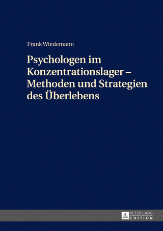 Psychologen im Konzentrationslager – Methoden und Strategien des Ueberlebens
