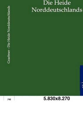 Die Heide Norddeutschlands - P. Graebner