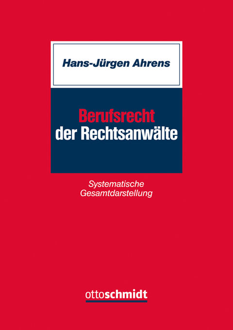 Berufsrecht der Rechtsanw&auml;lte - Hans-J&uuml;rgen Ahrens