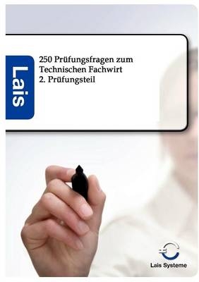 250 Fragen zum Technischen Fachwirt, 2. Prüfungsteil