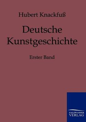 Deutsche Kunstgeschichte - Hubert Knackfu&szlig;