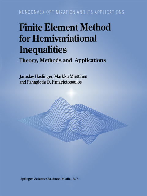 Finite Element Method for Hemivariational Inequalities - J. Haslinger, M. Miettinen, Panagiotis D. Panagiotopoulos