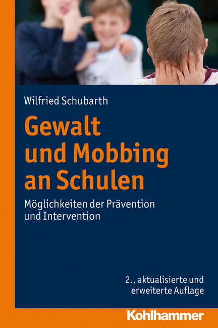 Gewalt und Mobbing an Schulen - Wilfried Schubarth