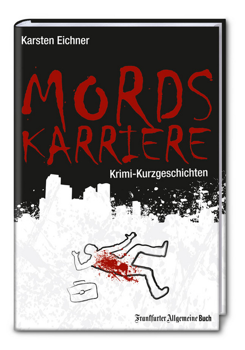 Mordskarriere - Karsten Eichner