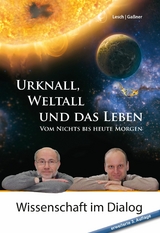 Urknall, Weltall und das Leben - Harald Lesch, Josef M. Ga&szlig;ner