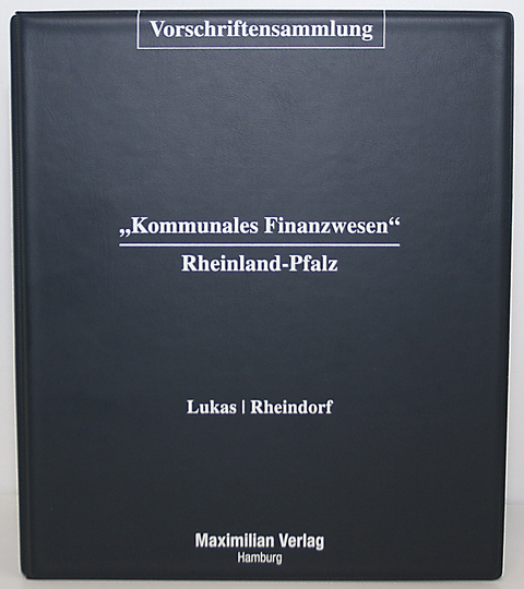 Vorschriftensammlung Kommunales Finanzwesen Rheinland-Pfalz inkl. 42. EL - Beate Rheindorf