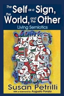 The Self as a Sign, the World, and the Other - Susan Petrilli