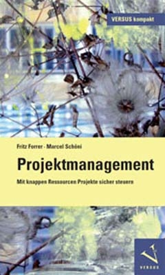 Projektmanagement - Fritz Forrer, Marcel Sch&ouml;ni