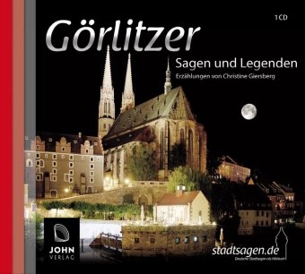 G&ouml;rlitz Sagen und Legenden - Christine Giersberg