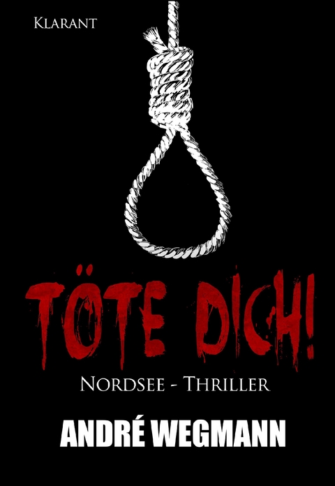 T&ouml;te Dich! Nordsee - Thriller - Andre Wegmann