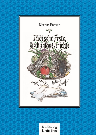 Jüdische Feste, Geschichte(n) & Gerichte