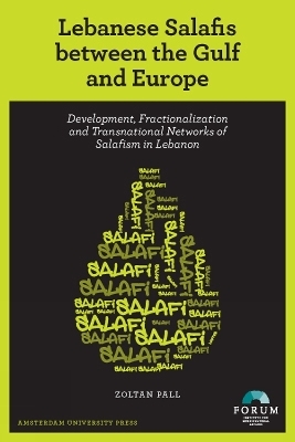 Lebanese Salafis between the Gulf and Europe - Zoltan Pall
