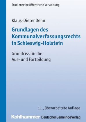 Grundlagen des Kommunalverfassungsrechts in Schleswig-Holstein - Klaus-Dieter Dehn