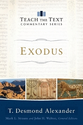 Exodus - T. Desmond Alexander, Mark Strauss, John Walton