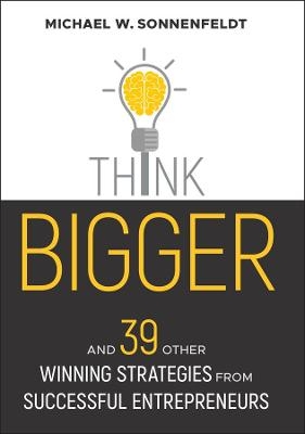 Think Bigger - Michael W. Sonnenfeldt