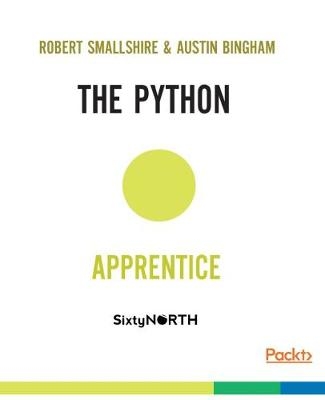 The Python Apprentice - Robert Smallshire, Austin Bingham